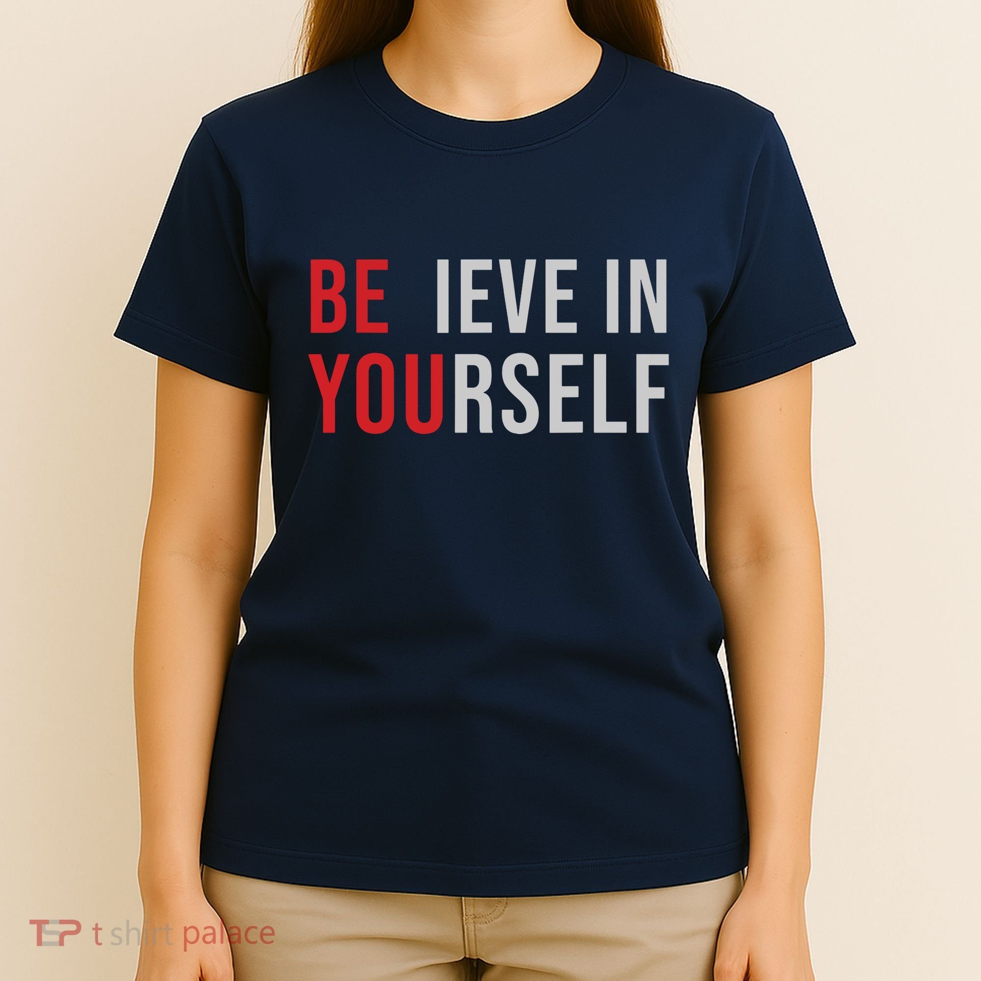 Be You Believe In Yourself Positive Quote Affirmation T-Shirt
