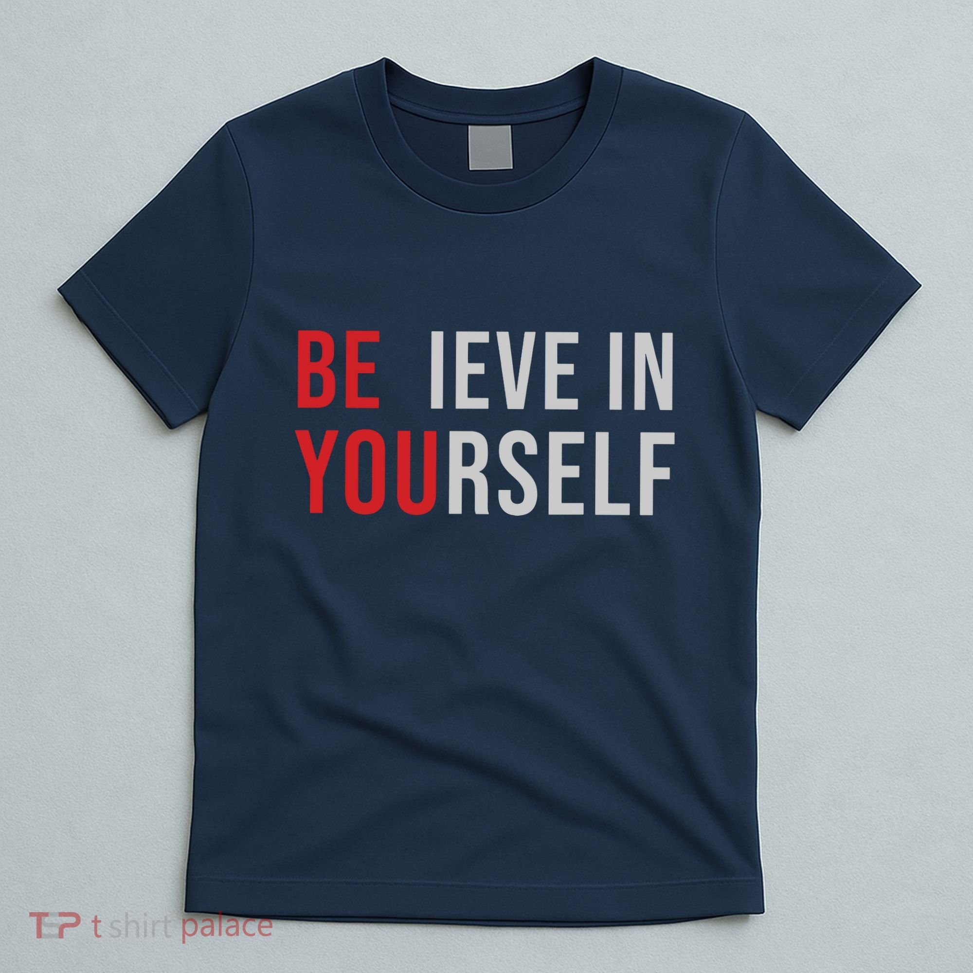 Be You Believe In Yourself Positive Quote Affirmation T-Shirt