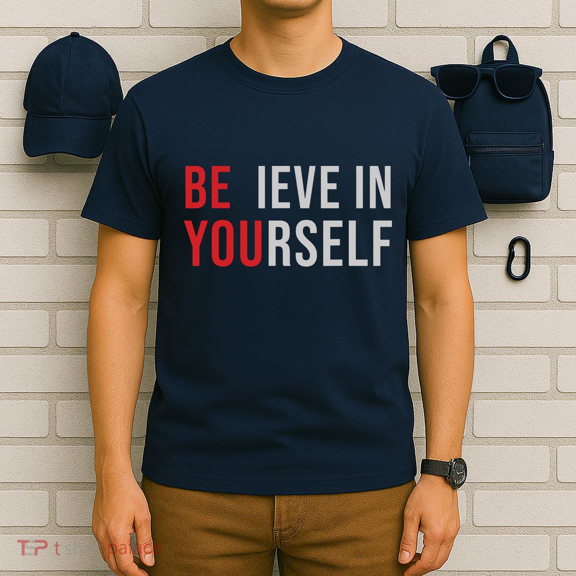 Be You Believe In Yourself Positive Quote Affirmation T-Shirt