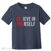 Be You Believe In Yourself Positive Quote Affirmation Toddler T-Shirt thumb 0