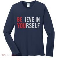 Be You Believe In Yourself Positive Quote Affirmation Women's Long Sleeve Shirt thumb 0
