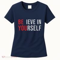 Be You Believe In Yourself Positive Quote Affirmation Women's T-Shirt thumb 0