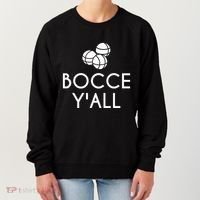 Bocce YAll Bocce Ball Player Bocce Ball Gift Women's Sweatshirt thumb 0