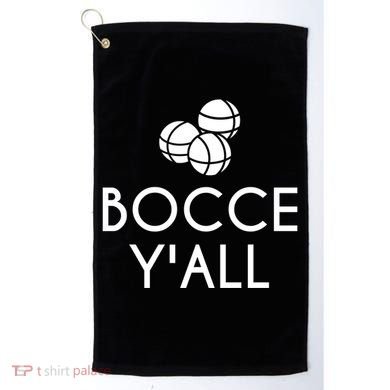 Bocce YAll Bocce Ball Player Bocce Ball Gift Golf Towel
