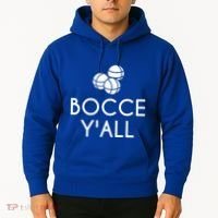 Bocce YAll Bocce Ball Player Bocce Ball Gift Hoodie thumb 2