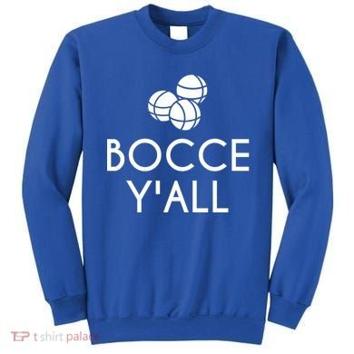 Bocce YAll Bocce Ball Player Bocce Ball Gift Sweatshirt