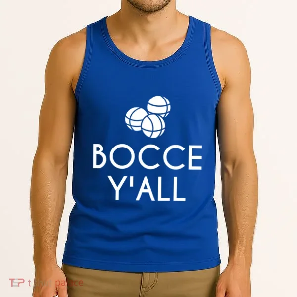 Bocce YAll Bocce Ball Player Bocce Ball Gift Tank Top