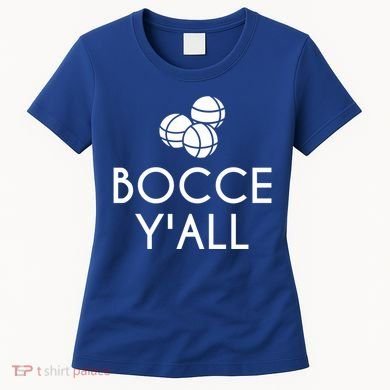 Bocce YAll Bocce Ball Player Bocce Ball Gift Women's T-Shirt