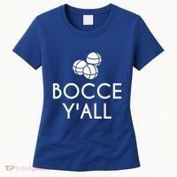 Bocce YAll Bocce Ball Player Bocce Ball Gift Women's T-Shirt thumb 0