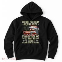 Before You Break Into My House Jesus Gun Rights On Back Hoodie thumb 0