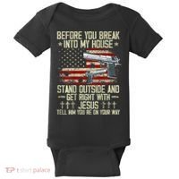 Before You Break Into My House Jesus Gun Rights On Back Baby Bodysuit thumb 0