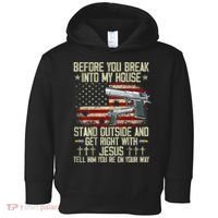 Before You Break Into My House Jesus Gun Rights On Back Toddler Hoodie thumb 0