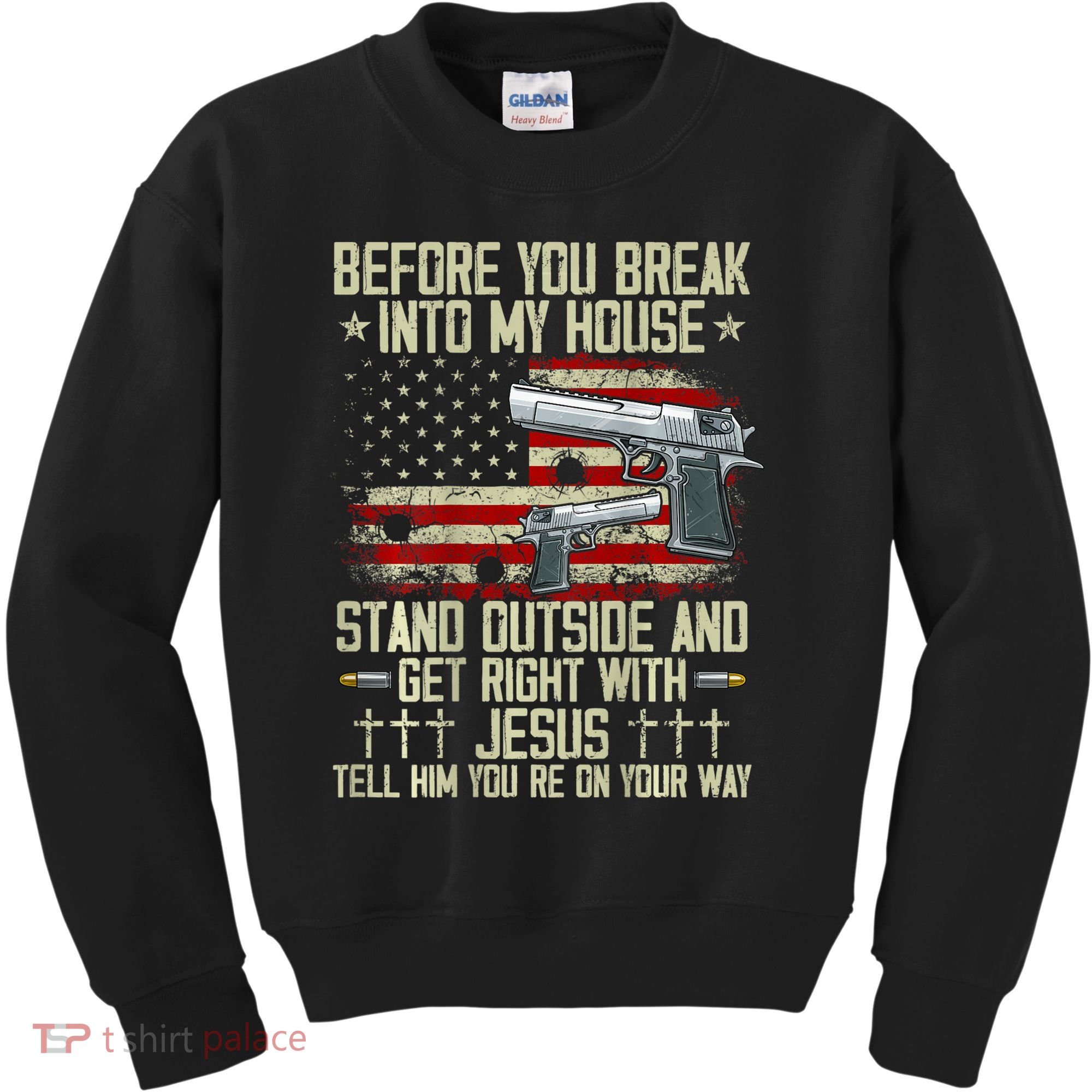 Before You Break Into My House Jesus Gun Rights On Back Kids Sweatshirt