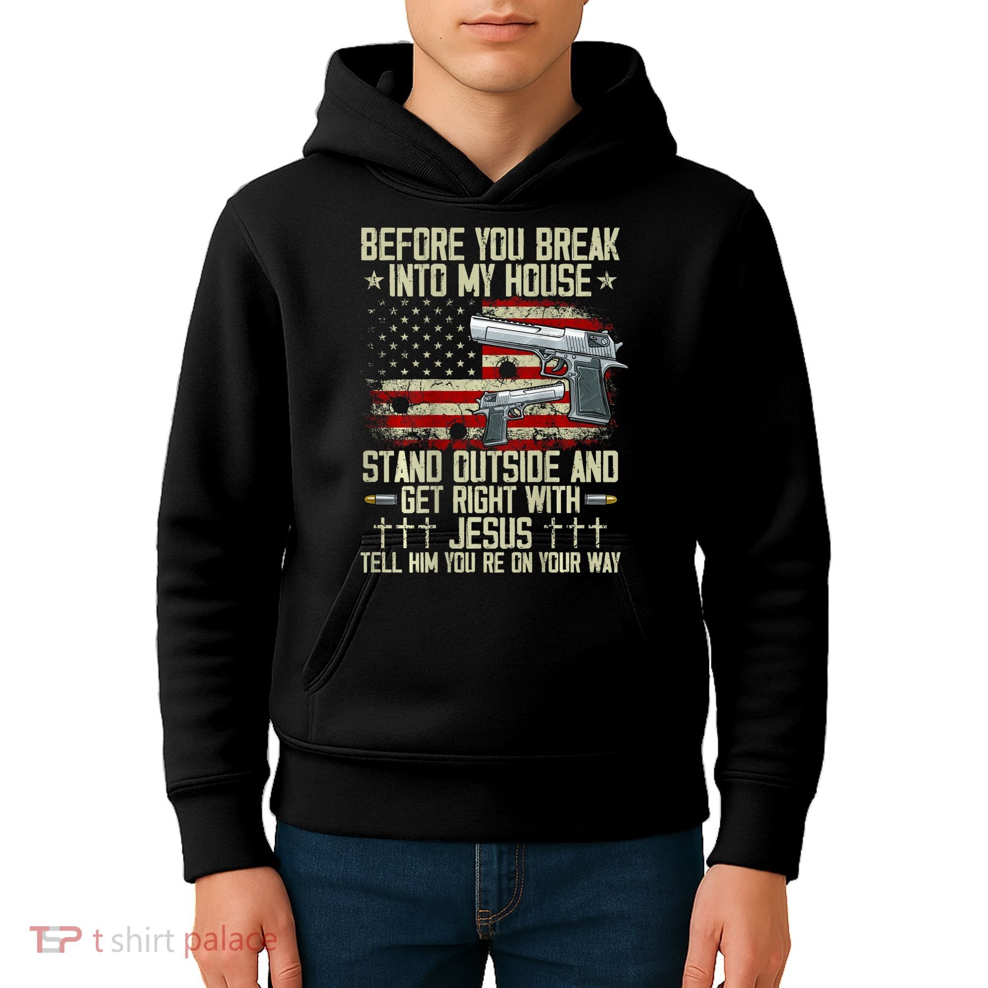 Before You Break Into My House Jesus Gun Rights On Back Kids Hoodie