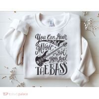 Bassist You Can Hear The Music But You Feel The Bass Guitar Sweatshirt thumb 2