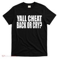 Beatking Yall Cheat Back Or Cry T-Shirt thumb 0