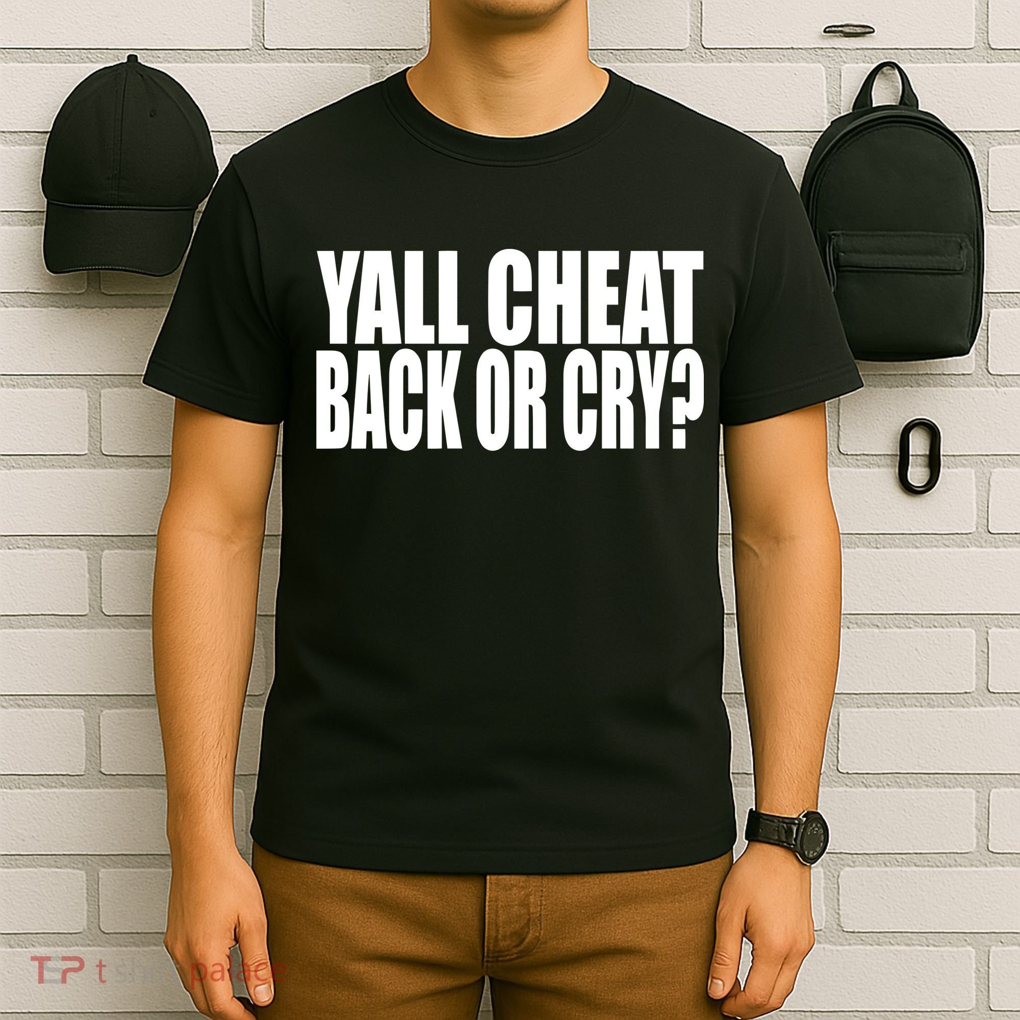 Beatking Yall Cheat Back Or Cry T-Shirt