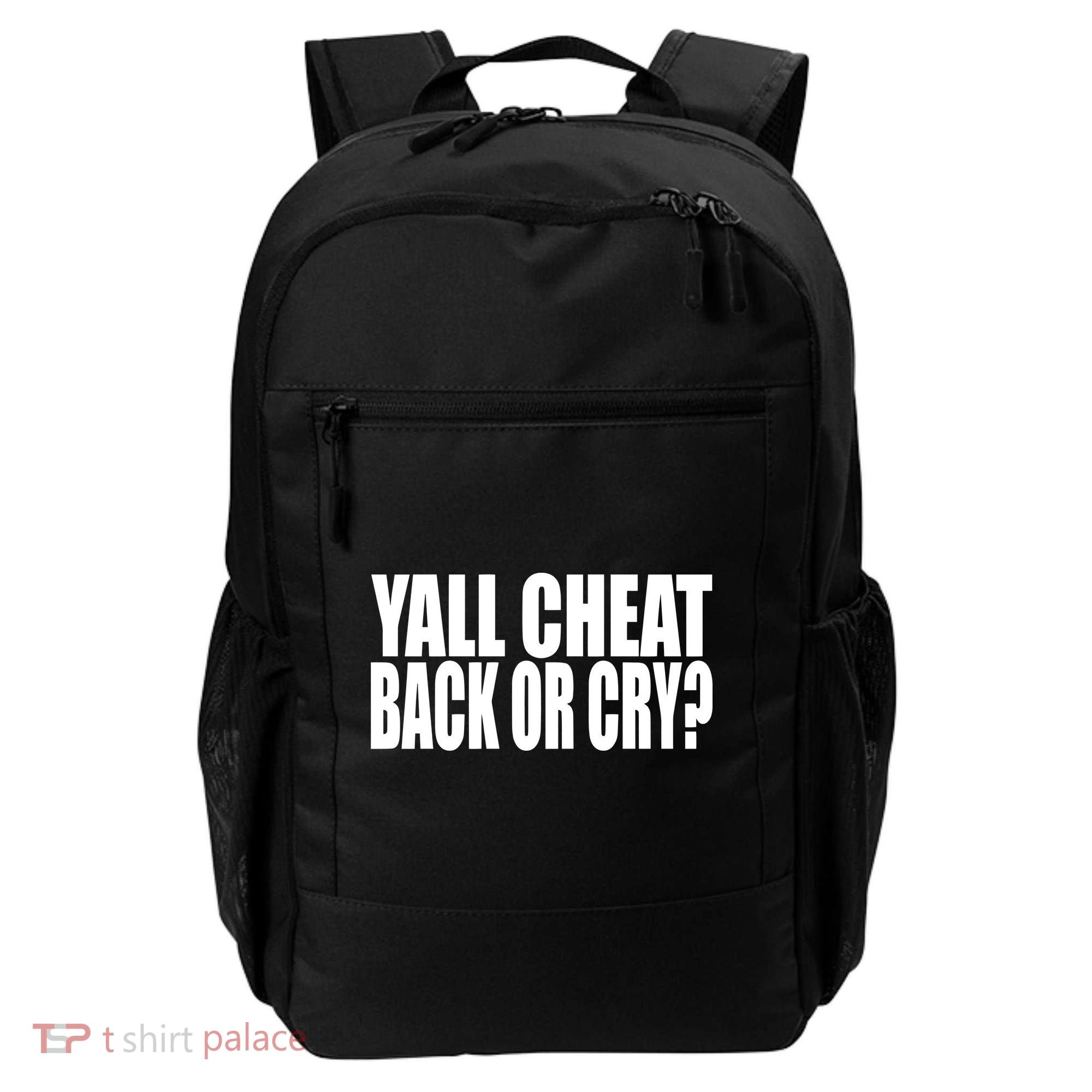 Beatking Yall Cheat Back Or Cry Backpack