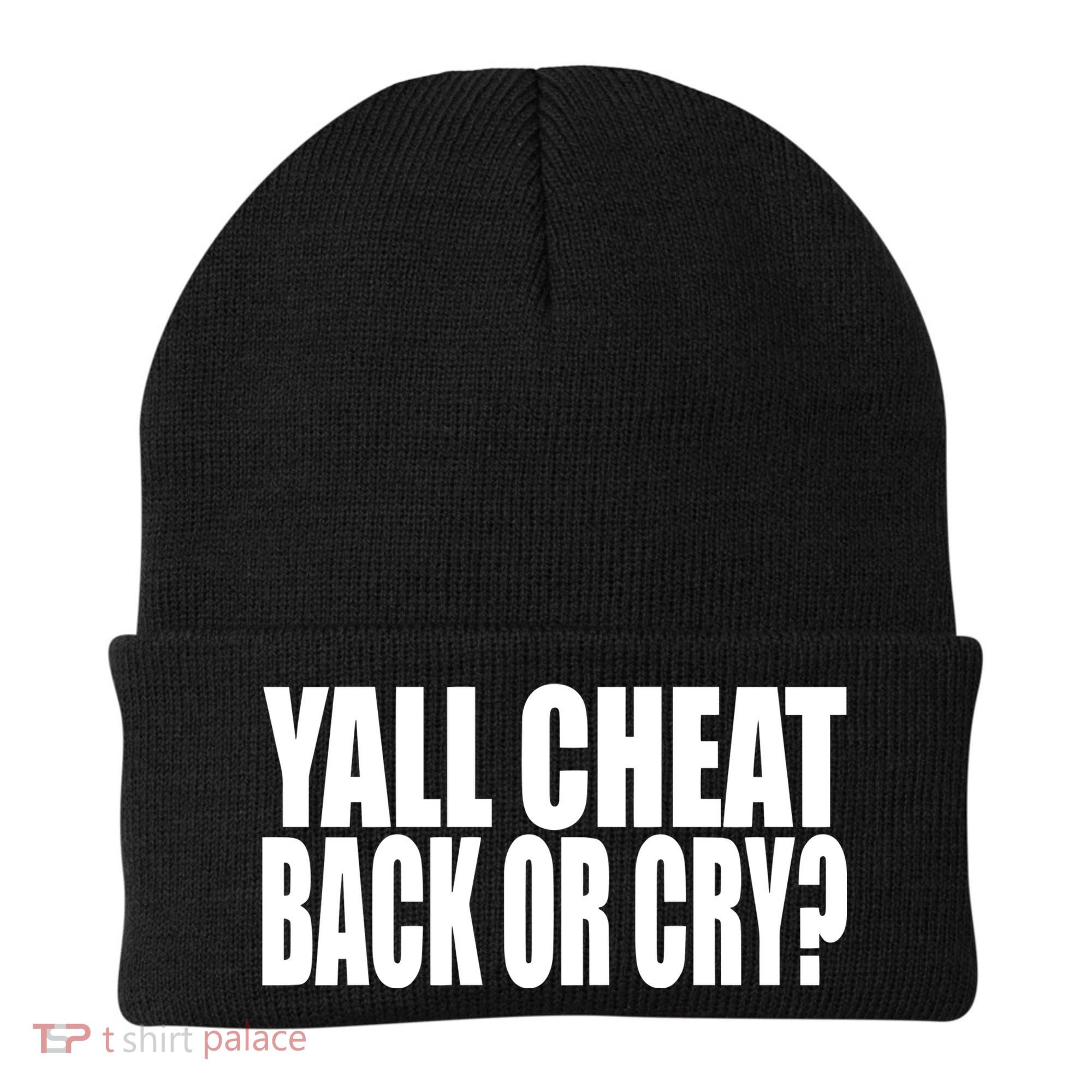 Beatking Yall Cheat Back Or Cry Beanie