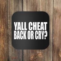 Beatking Yall Cheat Back Or Cry Coaster thumb 0
