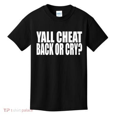 Beatking Yall Cheat Back Or Cry Kids T-Shirt