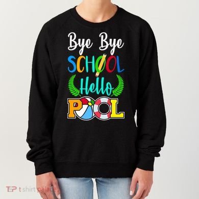 Bye Bye School Hello Pool Women's Sweatshirt