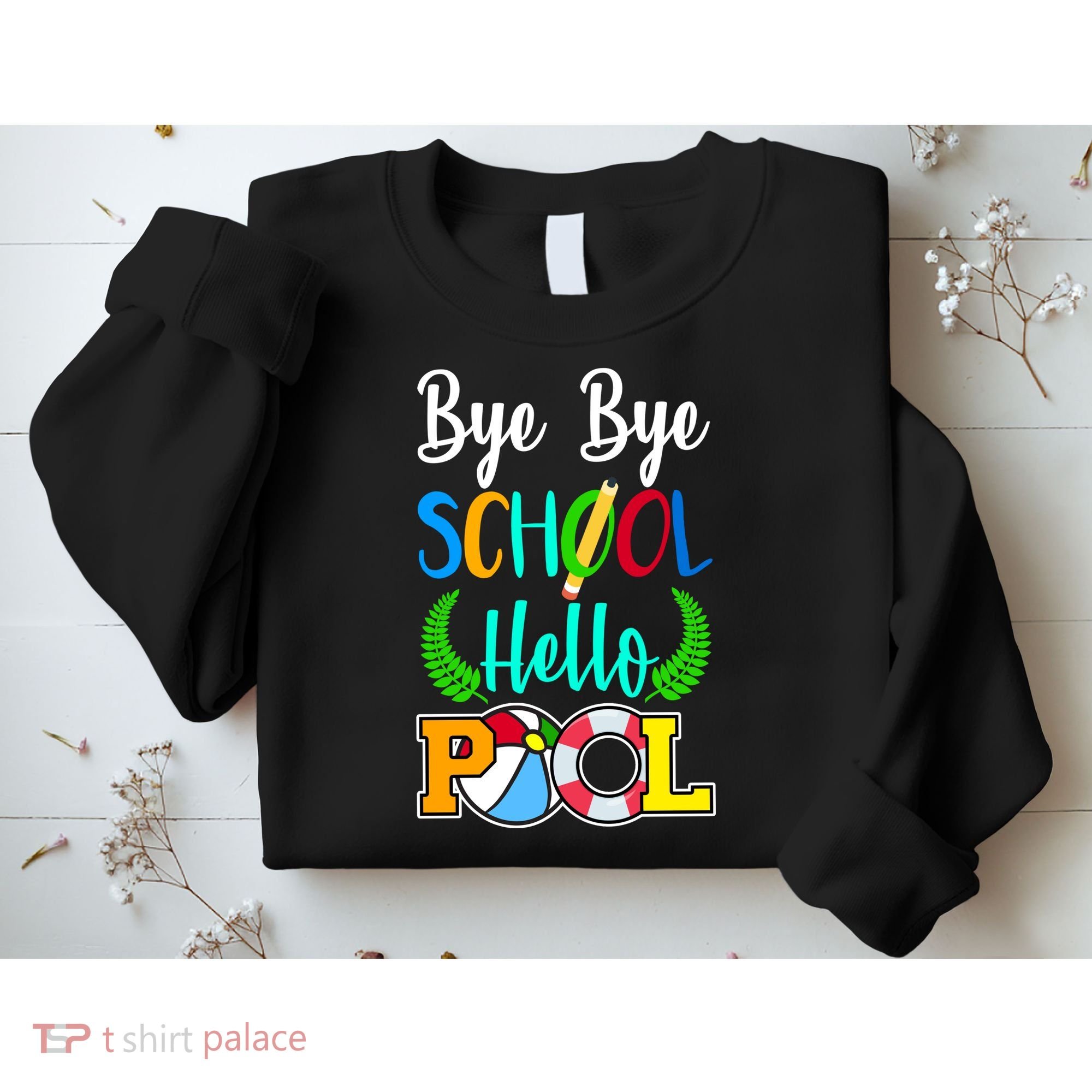 Bye Bye School Hello Pool Sweatshirt