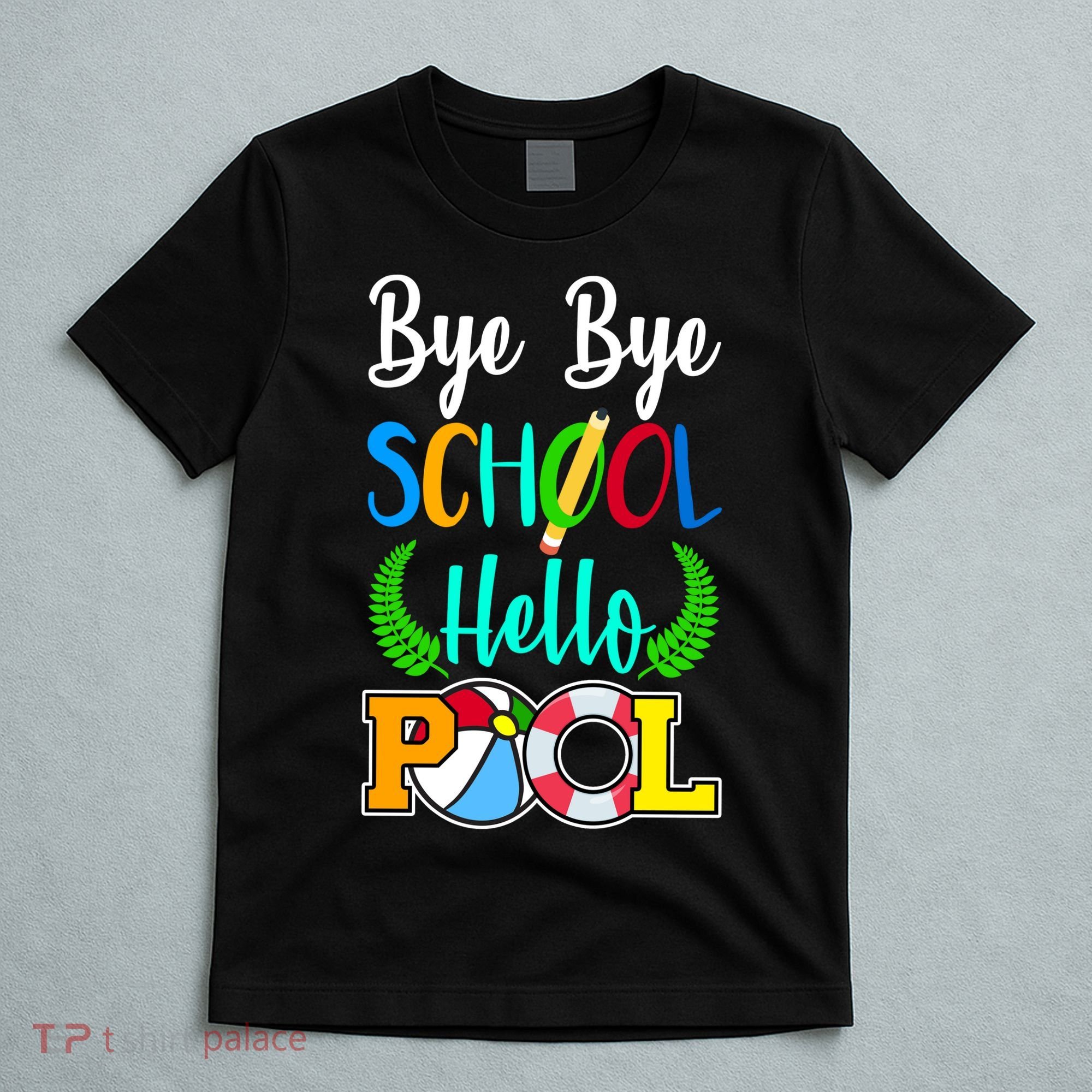 Bye Bye School Hello Pool T-Shirt