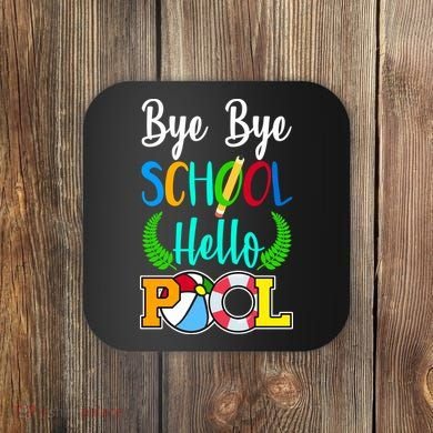 Bye Bye School Hello Pool Coaster