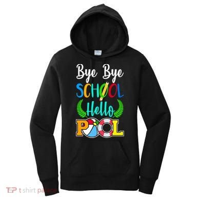 Bye Bye School Hello Pool Women's Hoodie