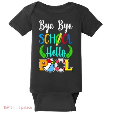 Bye Bye School Hello Pool Baby Bodysuit