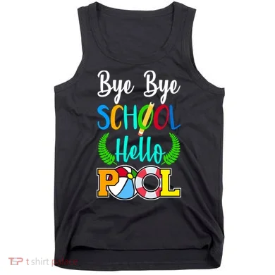 Bye Bye School Hello Pool Tank Top