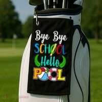 Bye Bye School Hello Pool Golf Towel thumb 2