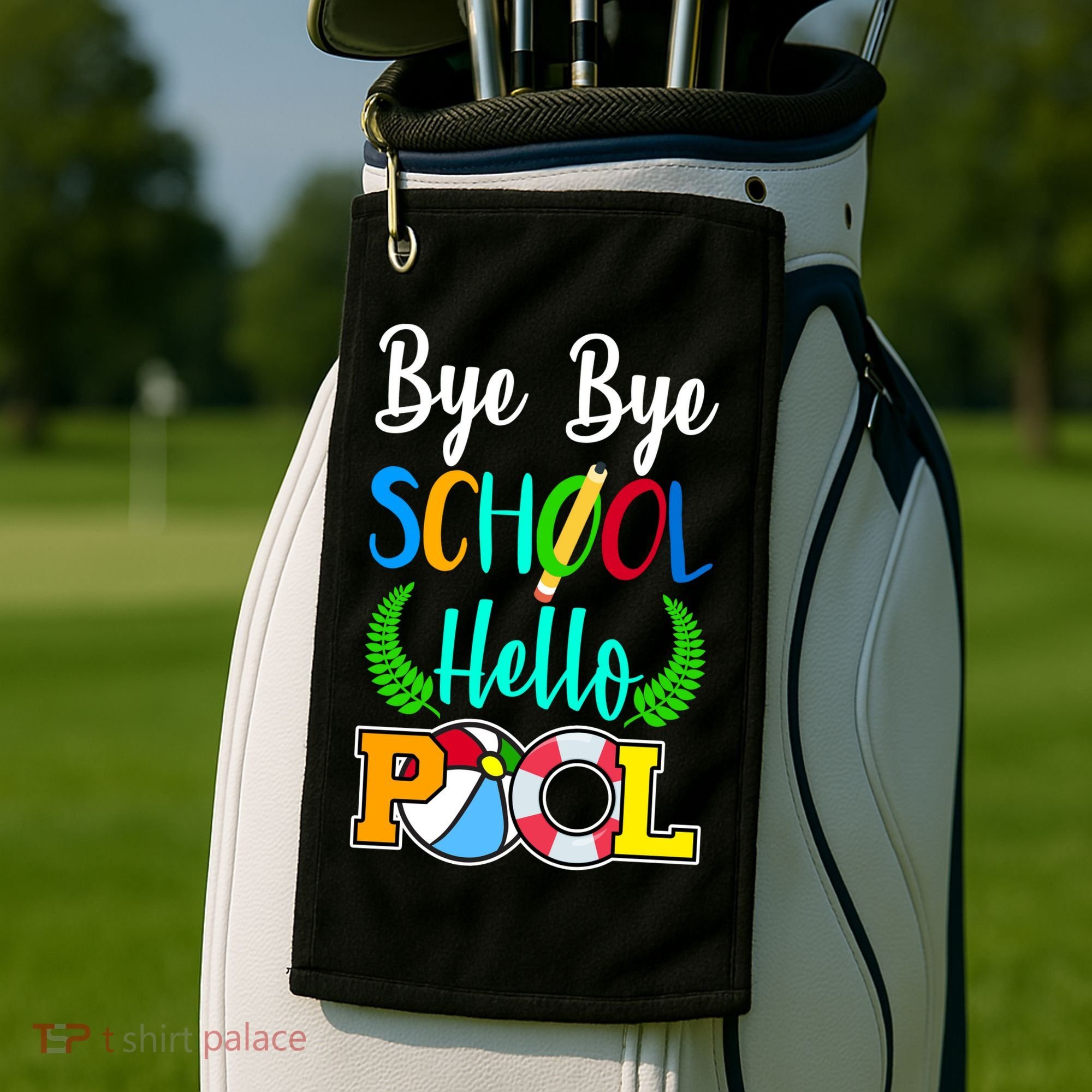Bye Bye School Hello Pool Golf Towel