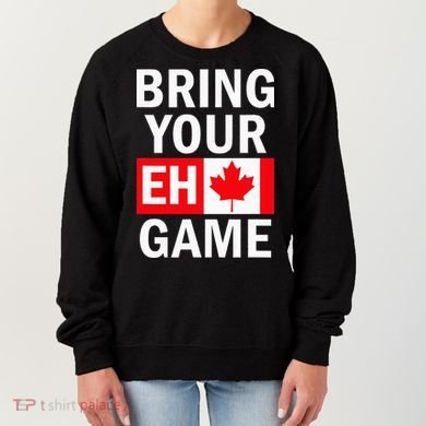 Bring Your Eh Game Canadian Flag Canada Women's Sweatshirt