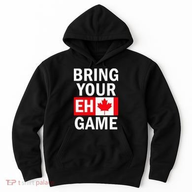 Bring Your Eh Game Canadian Flag Canada Hoodie