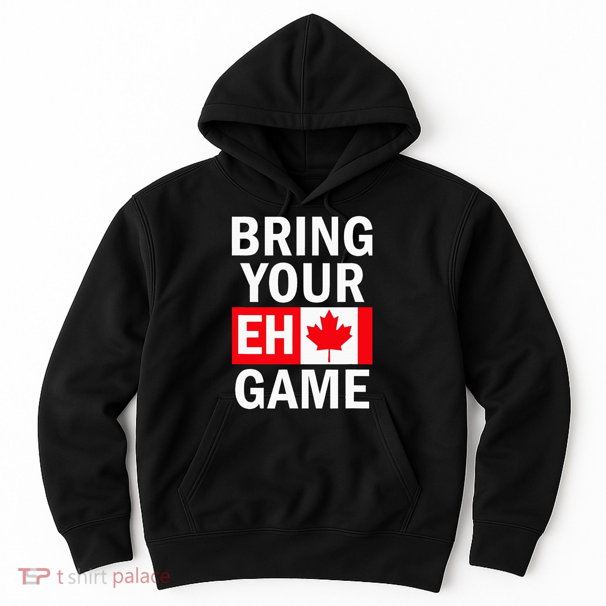Bring Your Eh Game Canadian Flag Canada Hoodie