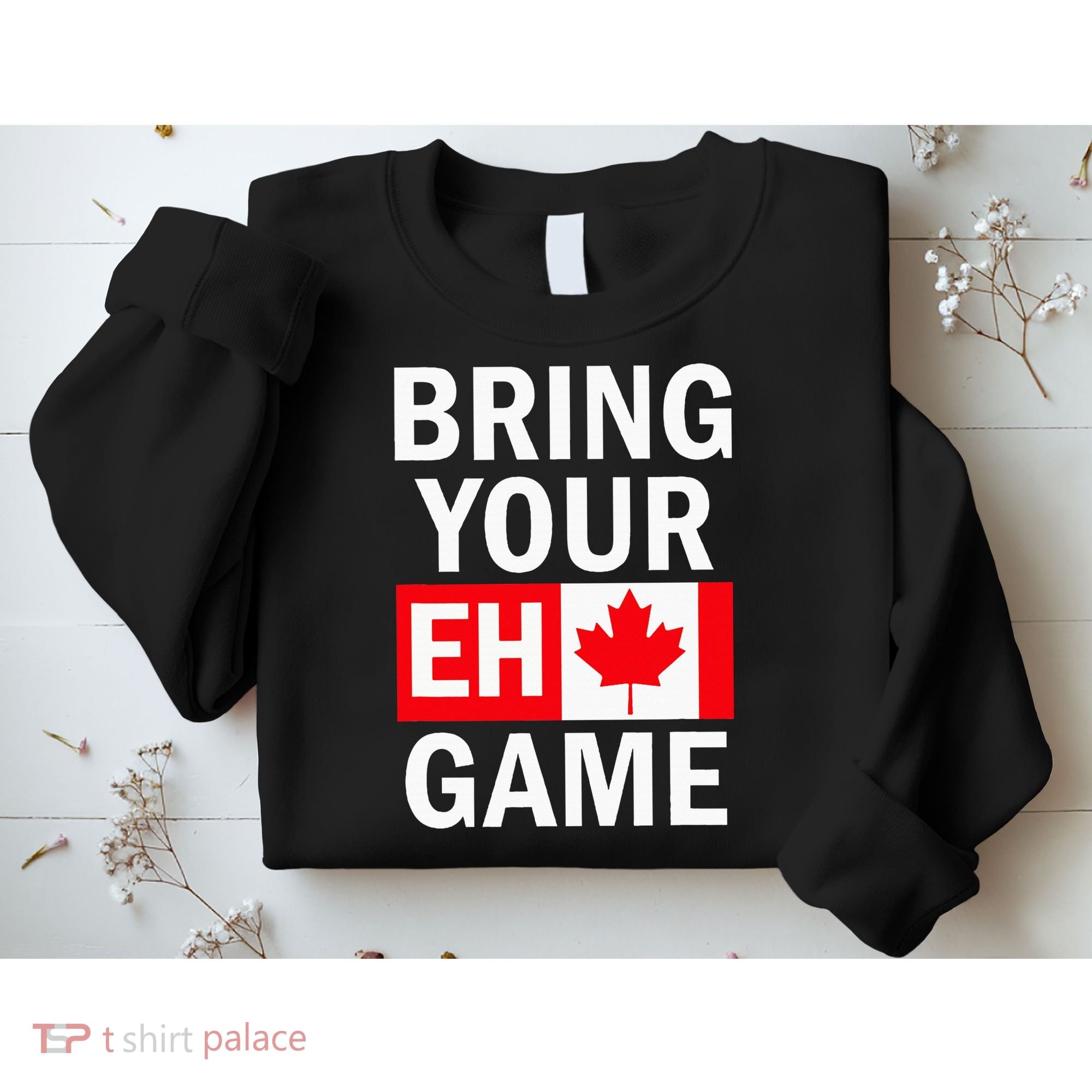 Bring Your Eh Game Canadian Flag Canada Sweatshirt