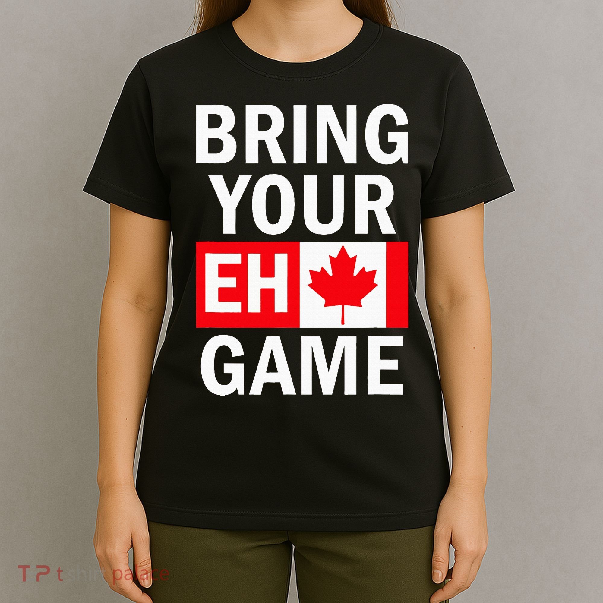 Bring Your Eh Game Canadian Flag Canada T-Shirt