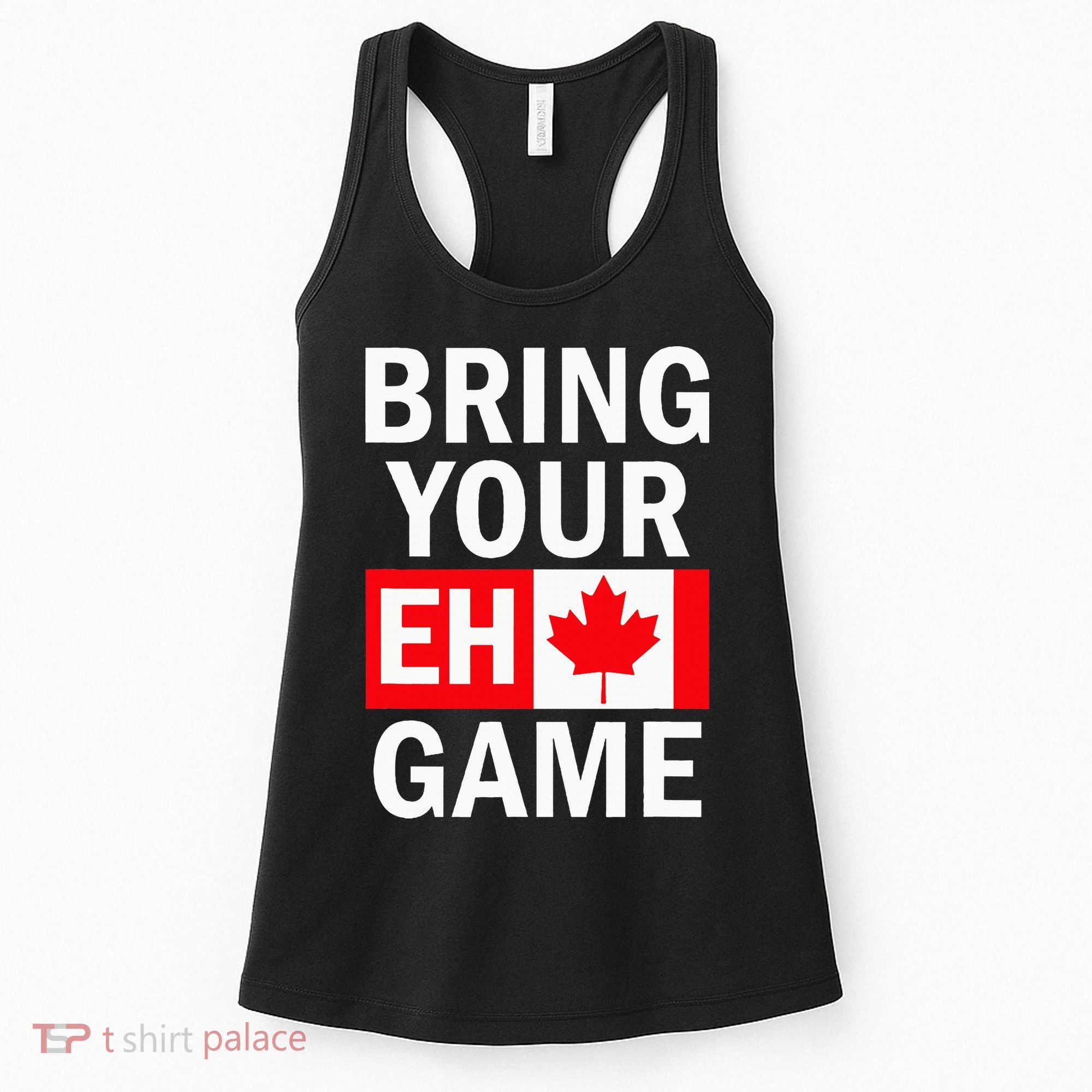 Bring Your Eh Game Canadian Flag Canada Women's Tank Top