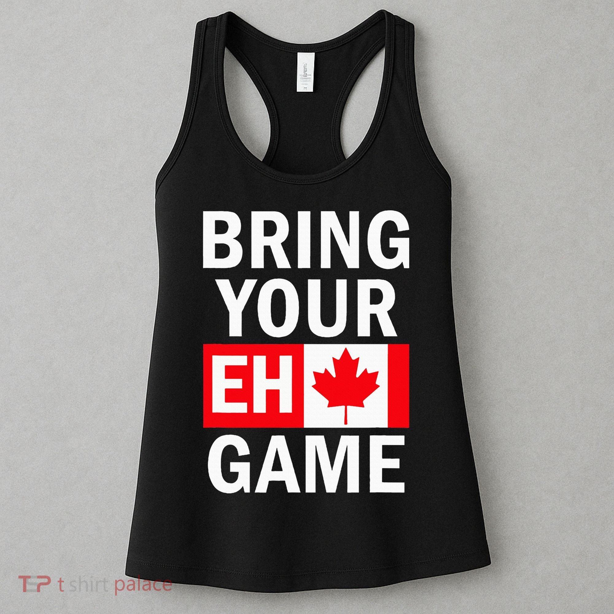 Bring Your Eh Game Canadian Flag Canada Women's Tank Top
