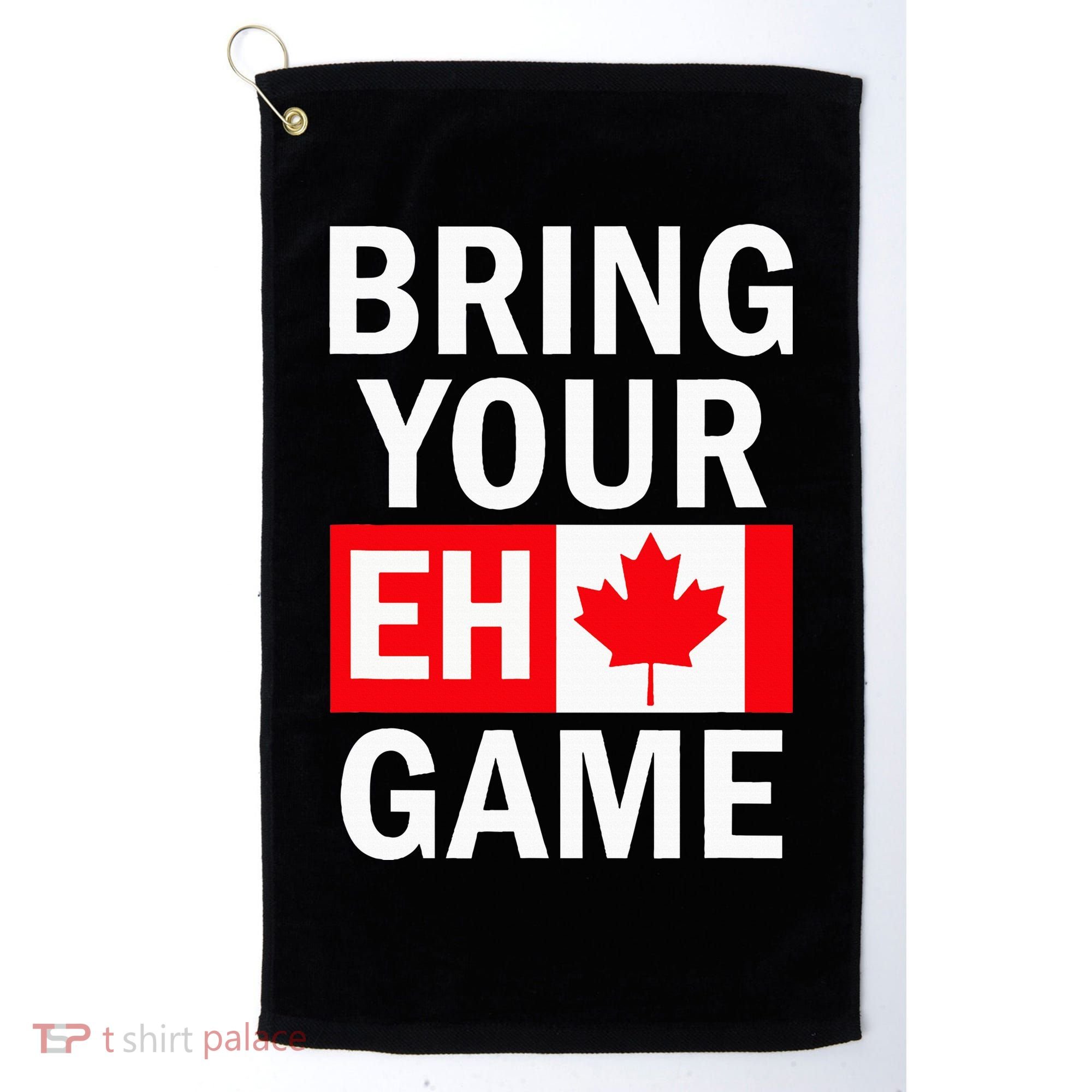 Bring Your Eh Game Canadian Flag Canada Golf Towel