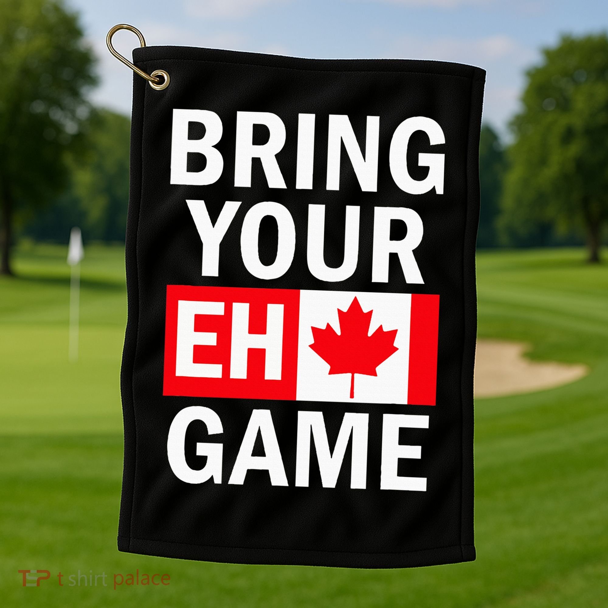 Bring Your Eh Game Canadian Flag Canada Golf Towel