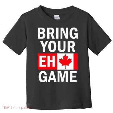 Bring Your Eh Game Canadian Flag Canada Toddler T-Shirt
