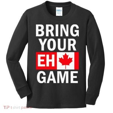 Bring Your Eh Game Canadian Flag Canada Kids Long Sleeve Shirt