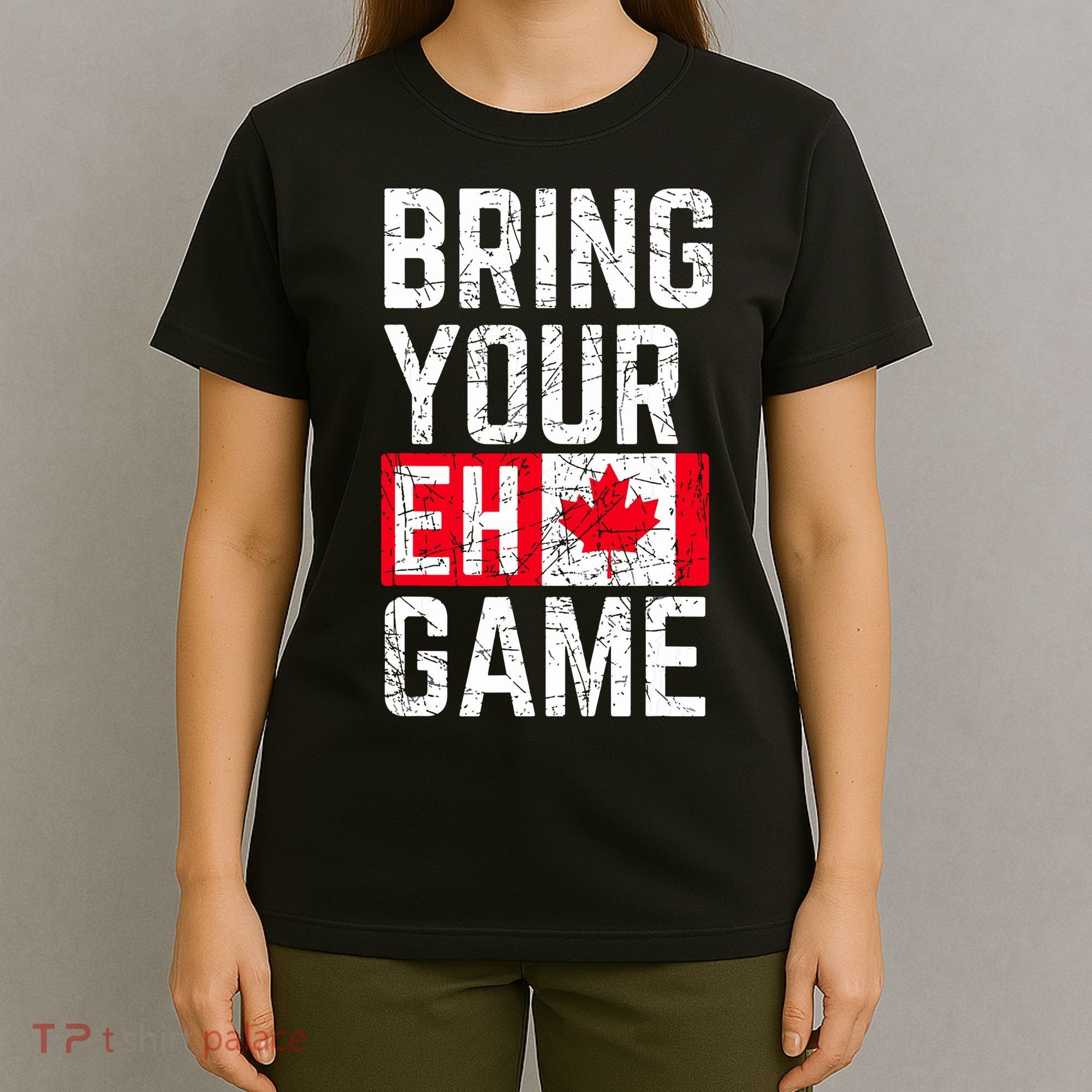 Bring Your Eh Game Canadian Flag Canada Pride T-Shirt