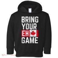Bring Your Eh Game Canadian Flag Canada Pride Toddler Hoodie thumb 0