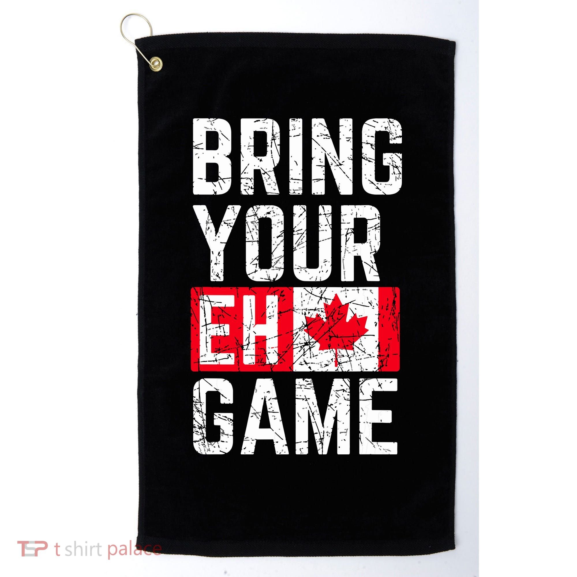 Bring Your Eh Game Canadian Flag Canada Pride Golf Towel