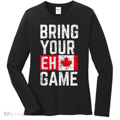 Bring Your Eh Game Canadian Flag Canada Pride Women's Long Sleeve Shirt