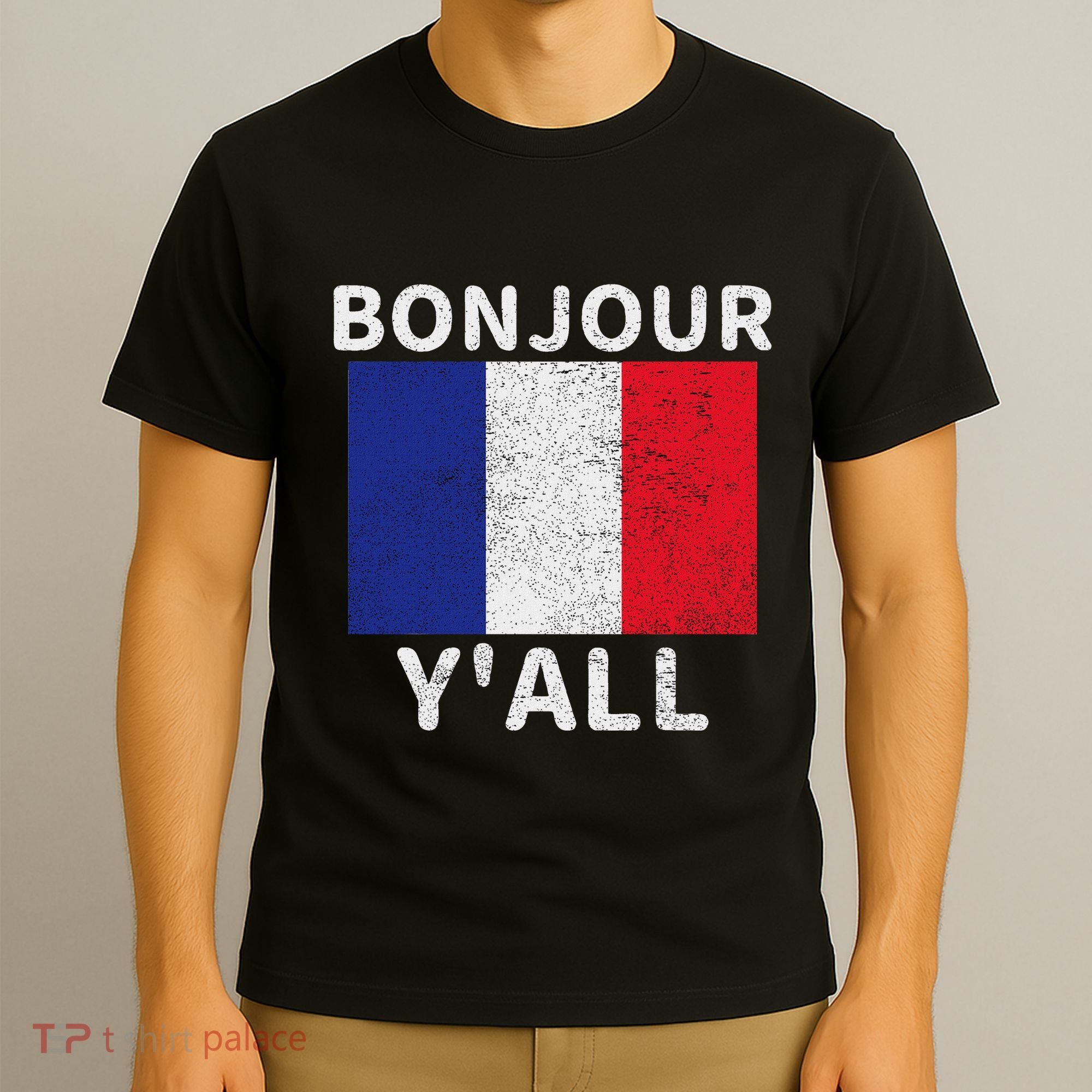 Bonjour YAll French Flag France Pride Funny Print T-Shirt